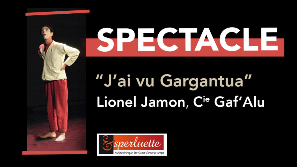 Spectacle « J’ai vu Gargantua »