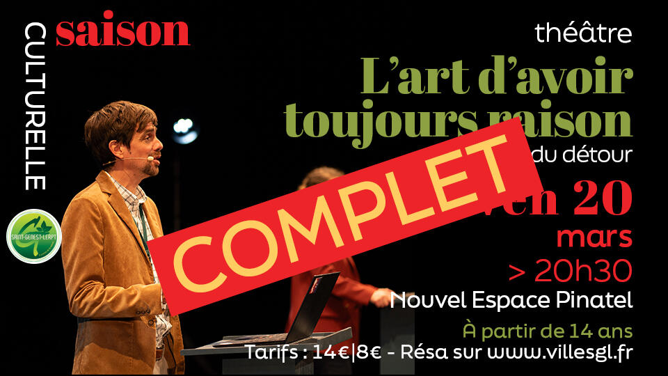 Saison culturelle | L&rsquo;art d&rsquo;avoir toujours raison : COMPLET